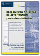 Reglamento de líneas de alta tensión y sus fundamentos técnicos: [Reglamento sobre condiciones técnicas y garantías de seguridad en las líneas eléctricas de alta tensión y sus instrucciones técnicas complementarias ITC-LAT 01 a 09, Real decreto 223/08 de 15 de febrero]