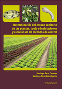 Determinación del estado sanitario de las plantas, suelo e instalaciones y elección de los métodos de control