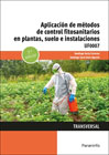 Aplicación de métodos de control fitosanitarios en plantas, suelo e instalaciones