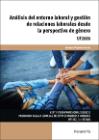 Análisis del entorno laboral y gestión de relaciones laborales desde la perspectiva de género