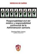 Responsabilidad civil del médico y responsabilidad patrimonial de la Administración sanitaria