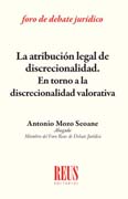 La atribución legal de discrecionalidad: En torno a la discrecionalidad valorativa