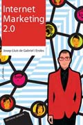 Internet marketing 2.0: captar y retener clientes en la red