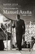 Vida y tiempo de Manuel Azaña (1880-1940)