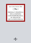 Prensa y política en la España contemporánea: El negocio de la influencia