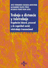 Trabajo a distancia y teletrabajo: Regulacion laboral, procesal y de seguridad social/ teletrabajo transnacional