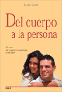 Del cuerpo a la persona: el amor tal como se lo explicaría a mis hijos