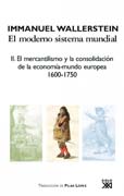 El moderno sistema mundial v. 2 El mercantilismo y la consolidación de la economía-mundo europea, 1600-1750