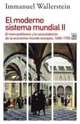 El moderno sistema mundial II El mercantilismo y la consolidación de la economía-mundo europea, 1600-1750