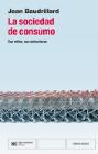 La sociedad de consumo: Sus mitos, sus estructuras