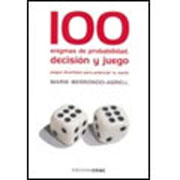 100 enigmas de probabilidad, decisión y juego: juegos divertidos para potenciar tu mente