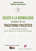 Volver a la normalidad después de un trastorno psicótico: un modelo cognitivo-relacional para la recuperación y la prevención de recaídas