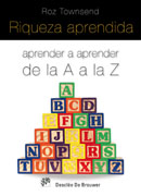 Riqueza aprendida: aprender a aprender de la A a la Z