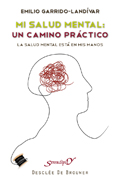 Mi salud mental: un camino práctico : la salud está en mis manos