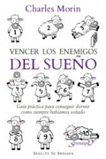 Vencer los enemigos del sueño: guía práctica para conseguir dormir como siempre habíamos soñado