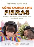 Cómo amanso a mis fieras: Estrategias para mejorar la convivencia en clase utilizando la música