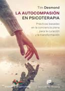 La autocompasión en psicoterapia: Prácticas basadas en la conciencia plena para la curación y la transformación