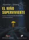 El niño superviviente: Curar el trauma del desarrollo y la disociación