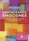 Mentalizando emociones: Cultivando la mentalización en la psicoterapia