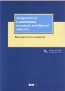 Jurisprudencia Constitucional en Materia Sociolaboral (2006- 2017)