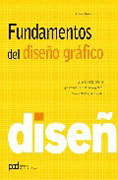 Fundamentos del diseño gráfico: los principales factores que intervienen en el diseño gráfico, como profesión y arte visual