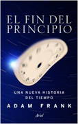 El fin del principio: una nueva historia del tiempo