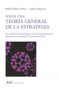 Hacia una teoría general de la estrategia: el cambio de paradigma en el comportamiento humano, la sociedad y las instituciones