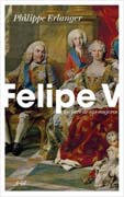 Felipe V: esclavo de sus mujeres