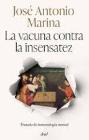 La vacuna contra la insensatez: Tratado de inmunología mental
