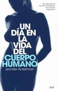 Un día en la vida del cuerpo humano: un viaje por los secretos científicos de nuestro organismo