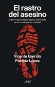 El rastro del asesino: el perfil psicológico de los criminales de la investigación policial