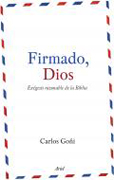 Firmado, Dios: exégesis razonable de la Biblia