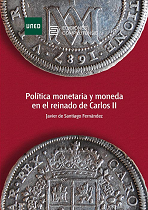 Política monearia y moneda en el reinado de Carlos II