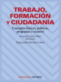 Trabajo, formación y ciudadanía: conceptos básicos, políticas, programas y recursos