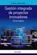 Gestión integrada de proyectos innovadores: Curso básico