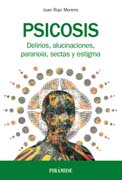 Psicosis: Delirios, alucinaciones, paranoia, sectas y estigma