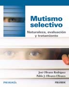 Mutismo selectivo: Naturaleza, evaluación y tratamiento