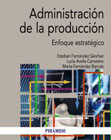 Administración de la producción: Enfoque estratégico