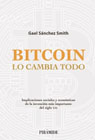 Bitcoin lo cambia todo: Implicaciones sociales y económicas de la invención más importante del siglo XXI