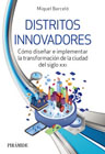 Distritos innovadores: cómo diseñar e implementar la transformación de la ciudad del siglo XXI