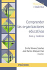 Comprender las organizaciones educativas: Alas y cadenas