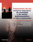 Tratamiento de los trastornos depresivos, de ansiedad y de estrés postraumático en niños y adolescentes: De la investigación a la consulta