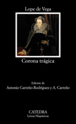 Corona trágica: vida y muerte de la serenísima reina de Escocia María Estuarda