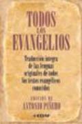 Todos los evangelios: canónicos y apócrifos