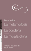 La metamorfosis ; La condena ; La muralla china