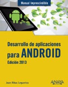 Desarrollo de aplicaciones para Android. Edición 2013