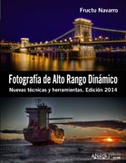 Fotografía de Alto Rango Dinámico. Nuevas técnicas y herramientas. Edición 2014