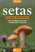 Setas. La guía definitiva: aprende a distinguir todas las setas comestibles de sus confusiones