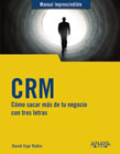 CRM: Cómo sacar más de tu negocio con tres letras