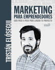 Marketing para emprendedores: Guía paso a paso para lanzar tu proyecto